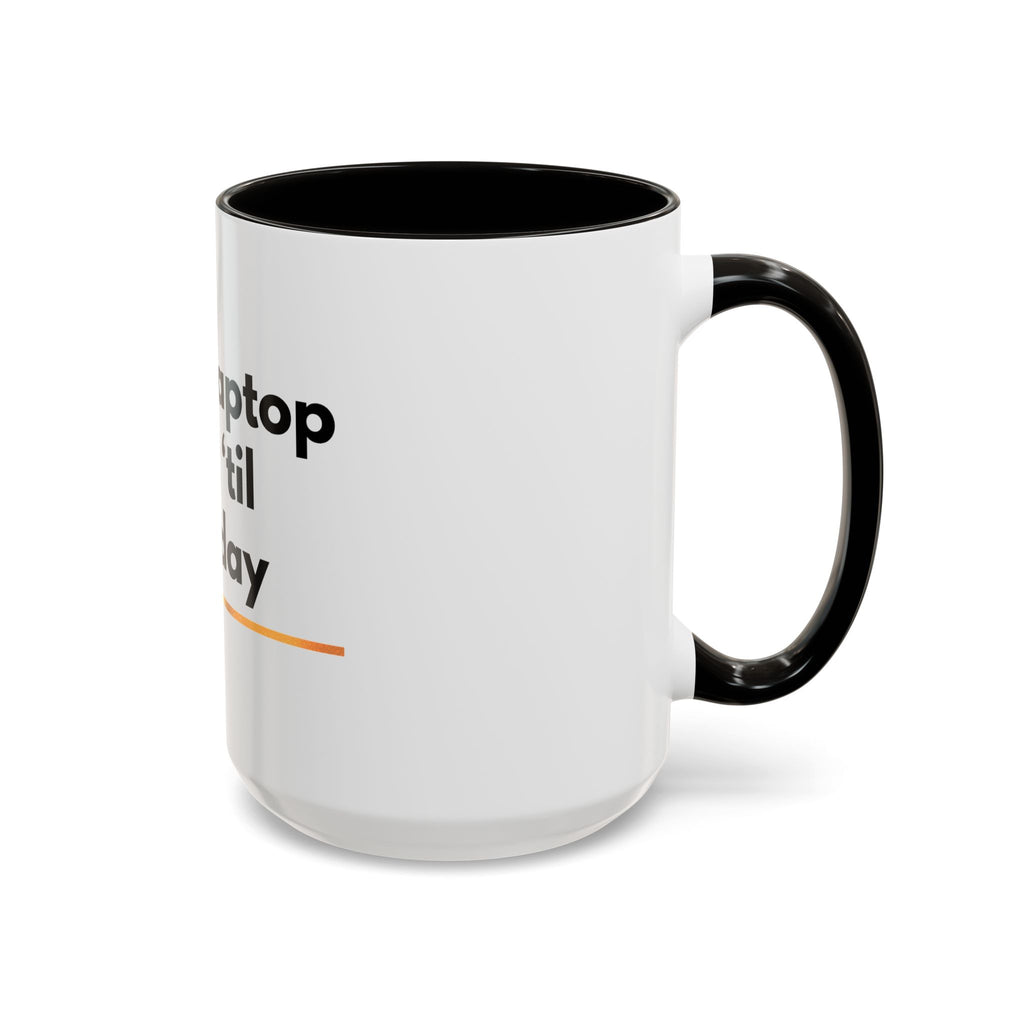 Slams Laptop Shut 'Til Monday Mug