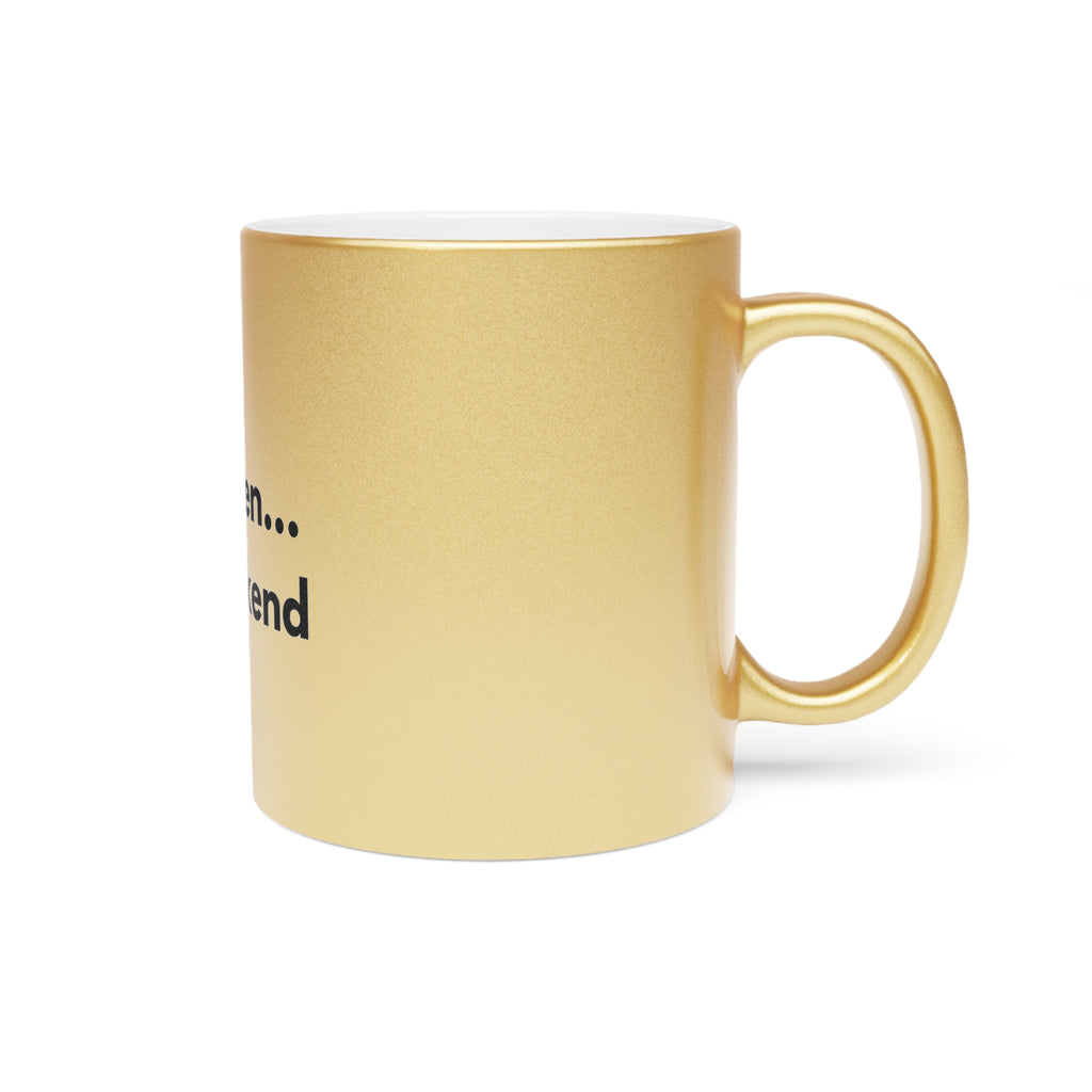 Ladies & Gentlemen...The Weekend Gold Coffee Mug